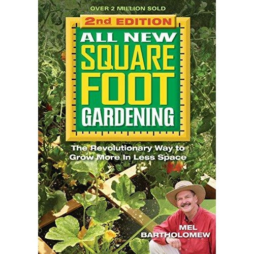 All New Square Foot Gardening II: The Revolutionary Way to Grow More in Less Space